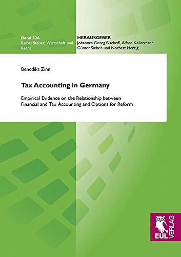 9783844102086: Tax Accounting in Germany: Empirical Evidence on the Relationship between Financial and Tax Accounting and Options for Reform