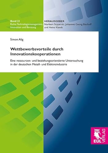 9783844102468: Wettbewerbsvorteile durch Innovationskooperationen: Eine ressourcen- und beziehungsorientierte Untersuchung in der deutschen Metall- und Elektroindustrie