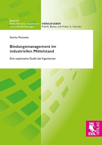 Stock image for Bindungsmanagement im industriellen Mittelstand Eine explorative Studie bei Ingenieuren for sale by Buchpark