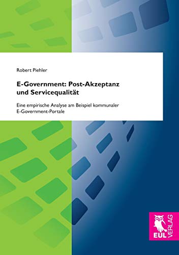 9783844102987: E-Government: Post-Akzeptanz und Servicequalitt: Eine empirische Analyse am Beispiel kommunaler E-Government-Portale