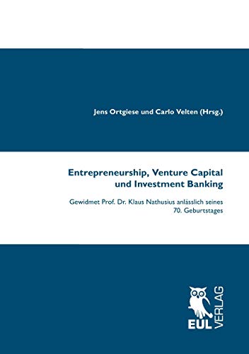9783844103021: Entrepreneurship, Venture Capital und Investment Banking: Gewidmet Prof. Dr. Klaus Nathusius anlsslich seines 70. Geburtstages