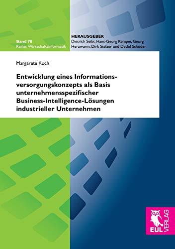 Beispielbild fr Entwicklung eines Informationsversorgungskonzepts als Basis unternehmensspezifischer Business-Intelligence-Lsungen industrieller Unternehmen zum Verkauf von medimops