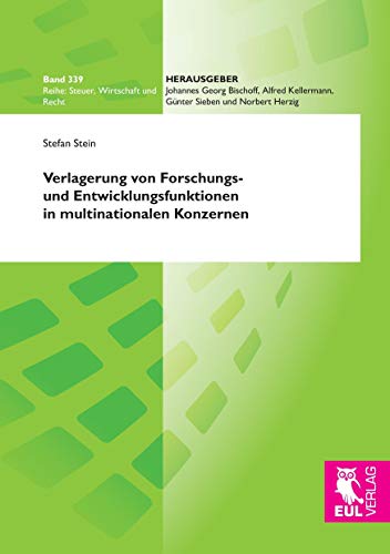 Beispielbild fr Verlagerung von Forschungs- und Entwicklungsfunktionen in multinationalen Konzernen Eine entscheidungstheoretische Untersuchung von Outbound-Verlagerungen in die Niederlande zum Verkauf von Buchpark