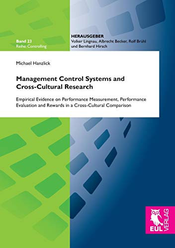 9783844103809: Management Control Systems and Cross-Cultural Research: Empirical Evidence on Performance Measurement, Performance Evaluation and Rewards in a Cross-Cultural Comparison