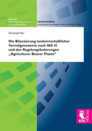 9783844103830: Die Bilanzierung landwirtschaftlicher Vermgenswerte nach IAS 41 und den Regelungsnderungen "Agriculture: Bearer Plants"