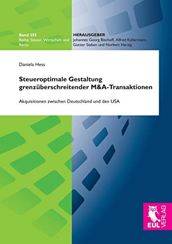 9783844104363: Steueroptimale Gestaltung grenzberschreitender M&A-Transaktionen: Akquisitionen zwischen Deutschland und den USA
