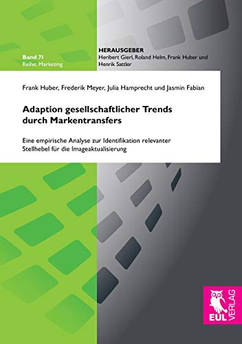 Beispielbild fr Adaption gesellschaftlicher Trends durch Markentransfers: Eine empirische Analyse zur Identifikation relevanter Stellhebel fr die Imageaktualisierung (Marketing) zum Verkauf von medimops