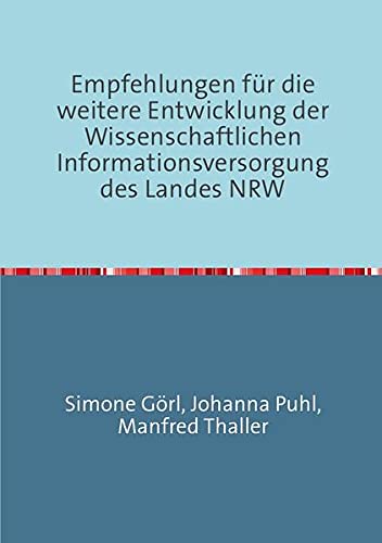 Beispielbild fr Empfehlungen fr die weitere Entwicklung der Wissenschaftlichen Informationsversorgung des Landes NRW zum Verkauf von medimops
