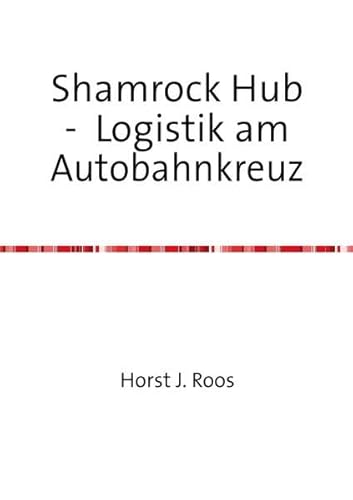 Beispielbild fr Shamrock Hub - Logistik am Autobahnkreuz: Effizienzverbesserung bei der Nutzung von Verkehrsflchen zum Verkauf von medimops