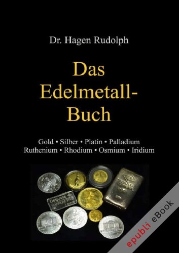 Beispielbild fr Das Edelmetall-Buch: Gold Silber Platin Palladium Ruthenium Rhodium Osmium Iridium zum Verkauf von medimops