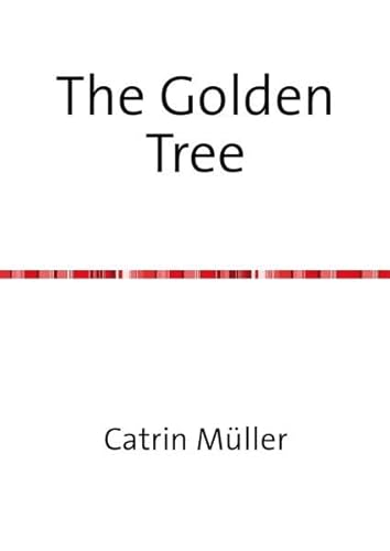 The Golden Tree : Catrin Müller - Catrin Müller