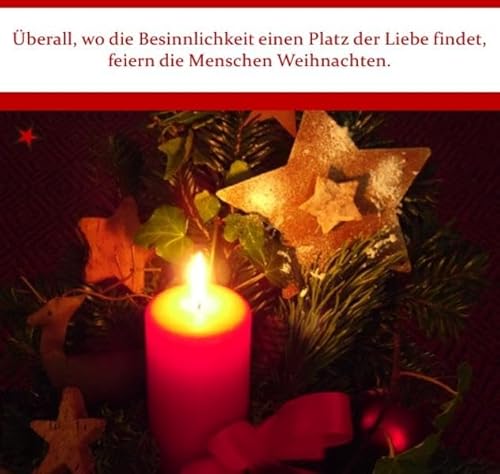 Beispielbild fr berall, wo die Besinnlichkeit einen Platz der Liebe findet, feiern die Menschen Weihnachten. zum Verkauf von medimops