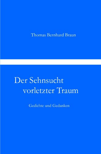 9783844273472: Der Sehnsucht vorletzter Traum Gedichte und Gedanken (German Edition)