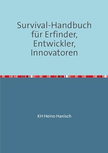 9783844276114: Survival-Handbuch fr Erfinder, Entwickler, Innovatoren