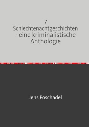 Stock image for 7 Schlechtenachtgeschichten - eine kriminalistische Anthologie for sale by Revaluation Books