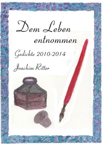 Stock image for Dem Leben entnommen: Gedichte 2010-2014 for sale by medimops