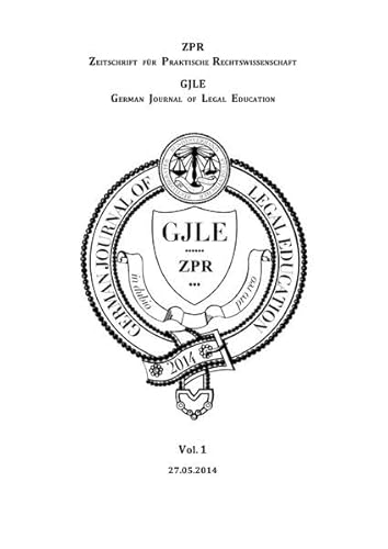 German Journal of Legal Education - 2014 - Vol. 1 : Zeitschrift Für Praktische Rechtswissenschaft - Jan-Gero Alexander Hannemann