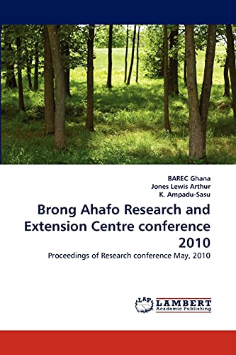 Stock image for Brong Ahafo Research and Extension Centre Conference 2010 for sale by Ria Christie Collections