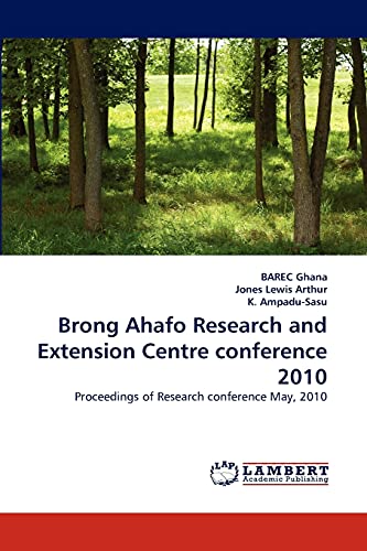 9783844300208: Brong Ahafo Research and Extension Centre conference 2010: Proceedings of Research conference May, 2010
