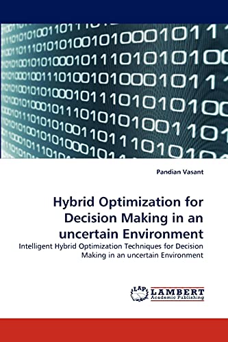 Imagen de archivo de Hybrid Optimization for Decision Making in an uncertain Environment a la venta por Ria Christie Collections