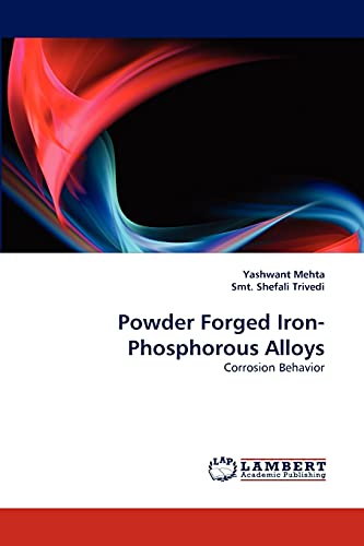 Imagen de archivo de Powder Forged Iron-Phosphorous Alloys a la venta por Chiron Media