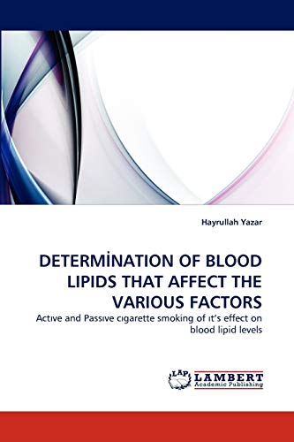 Stock image for DETERMİNATION OF BLOOD LIPIDS THAT AFFECT THE VARIOUS FACTORS for sale by Ria Christie Collections