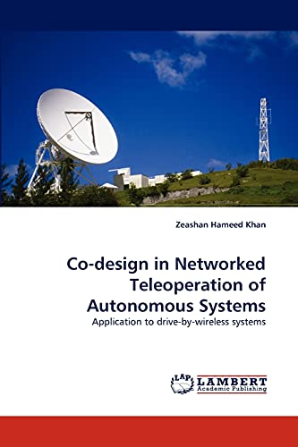 Stock image for Co-Design in Networked Teleoperation of Autonomous Systems for sale by Ria Christie Collections