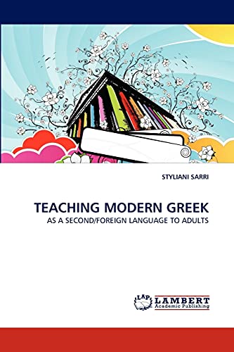 9783844304763: TEACHING MODERN GREEK: AS A SECOND/FOREIGN LANGUAGE TO ADULTS