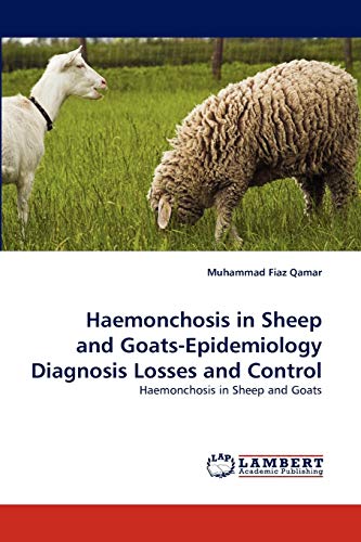 Stock image for Haemonchosis in Sheep and Goats-Epidemiology Diagnosis Losses and Control: Haemonchosis in Sheep and Goats for sale by Lucky's Textbooks