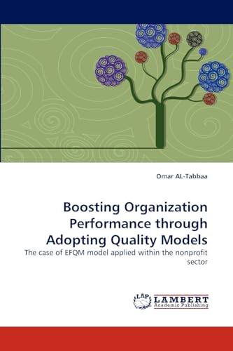 9783844304985: Boosting Organization Performance through Adopting Quality Models: The case of EFQM model applied within the nonprofit sector