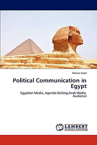 9783844306033: Political Communication in Egypt: Egyptian Media, Agenda-Setting,Arab Media, Audience