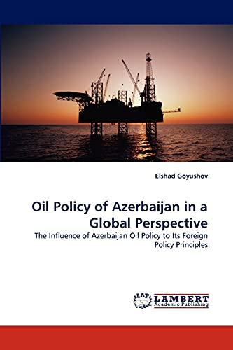 Beispielbild fr Oil Policy of Azerbaijan in a Global Perspective zum Verkauf von Ria Christie Collections