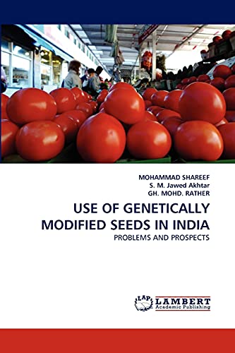 9783844306842: USE OF GENETICALLY MODIFIED SEEDS IN INDIA: PROBLEMS AND PROSPECTS