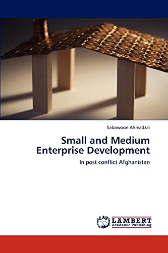 9783844307030: Small and Medium Enterprise Development: In post conflict Afghanistan