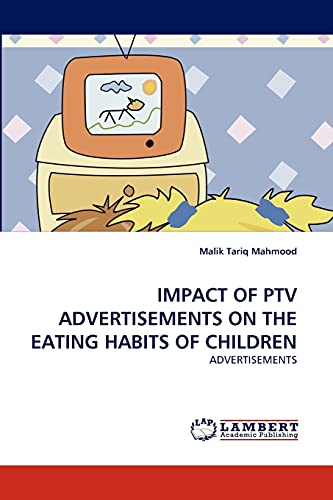 Imagen de archivo de IMPACT OF PTV ADVERTISEMENTS ON THE EATING HABITS OF CHILDREN a la venta por Ria Christie Collections