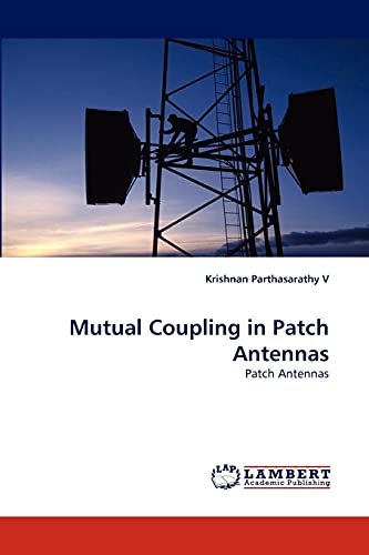 Stock image for Mutual Coupling in Patch Antennas: Patch Antennas for sale by Lucky's Textbooks