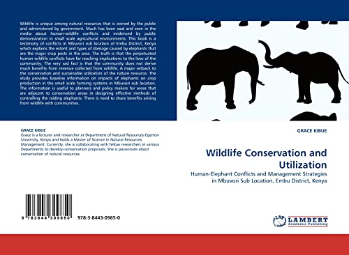 9783844309850: Wildlife Conservation and Utilization: Human-Elephant Conflicts and Management Strategies in Mbuvori Sub Location, Embu District, Kenya