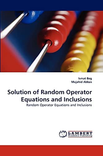 Beispielbild fr Solution of Random Operator Equations and Inclusions: Random Operator Equations and Inclusions zum Verkauf von Lucky's Textbooks