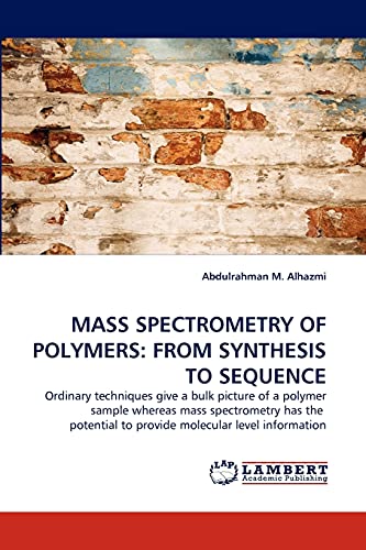 Imagen de archivo de Mass Spectrometry of Polymers: From Synthesis to Sequence a la venta por Ria Christie Collections