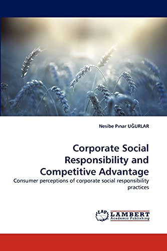 9783844311495: Corporate Social Responsibility and Competitive Advantage: Consumer perceptions of corporate social responsibility practices