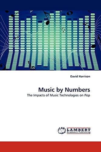 Music by Numbers: The Impacts of Music Technologies on Pop (9783844312089) by Harrison, David