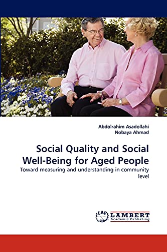 Imagen de archivo de Social Quality and Social Well-Being for Aged People: Toward measuring and understanding in community level a la venta por Lucky's Textbooks