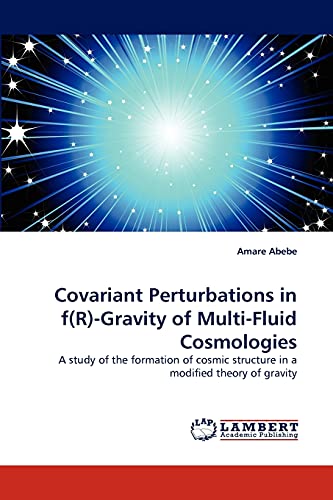 Imagen de archivo de Covariant Perturbations in f(R)-Gravity of Multi-Fluid Cosmologies a la venta por Chiron Media