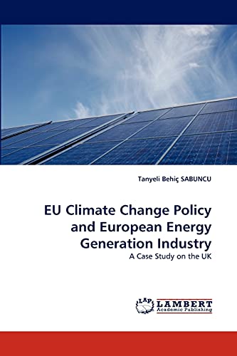 9783844314137: EU Climate Change Policy and European Energy Generation Industry: A Case Study on the UK