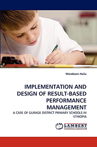 Imagen de archivo de IMPLEMENTATION AND DESIGN OF RESULT-BASED PERFORMANCE MANAGEMENT a la venta por Chiron Media