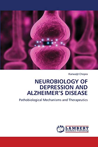 Stock image for NEUROBIOLOGY OF DEPRESSION AND ALZHEIMER?S DISEASE: Pathobiological Mechanisms and Therapeutics for sale by Lucky's Textbooks