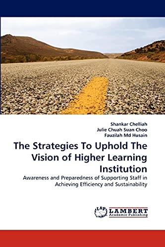 Stock image for The Strategies to Uphold the Vision of Higher Learning Institution for sale by Ria Christie Collections