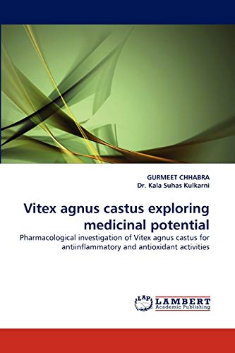 Stock image for Vitex agnus castus exploring medicinal potential: Pharmacological investigation of Vitex agnus castus for antiinflammatory and antioxidant activities for sale by Lucky's Textbooks