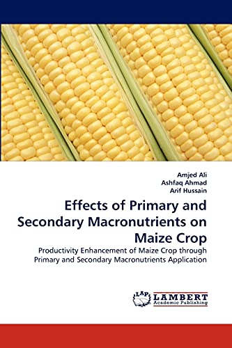 Effects of Primary and Secondary Macronutrients on Maize Crop - Amjed Ali