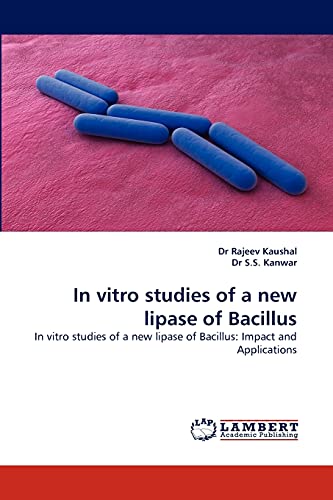 In Vitro Studies of a New Lipase of Bacillus - Kaushal, Dr Rajeev